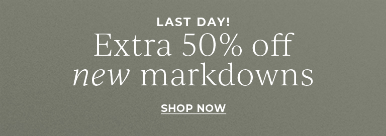 Extra 50% off new markdowns.