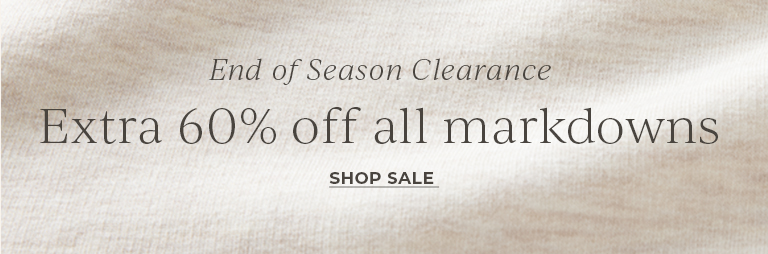 End of Season Clearance. Extra 60% off all markdowns. Shop Sale.