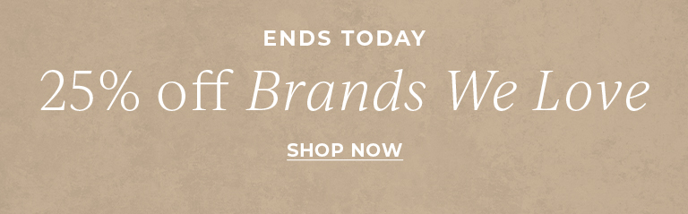 This weekend only! 25% off Brands We Love