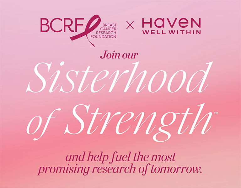 Join our Sisterhood of Strength and help fuel the most promising research of tomorrow